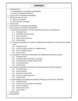 CONTENTS 
1. INTRODUCTON 
1.1. FUNDAMENTALS OF REVERSE ENGINEERING 
1.2. NEED OF REVERSE ENGINEERING 
2. FLOW CHART OF REVERS