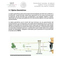 TECNOLÓGICO NACIONAL DE MÉXICO 
CAMPUS TUXTLA GUTIERREZ 
EXTENSION SAN MARTIN CHAMIZAL 
3.1 Óptica Geométrica: 
 
La ópti