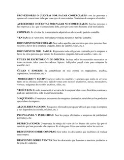PROVEEDORES O CUENTAS POR PAGAR COMERCIALES: son las personas a 
quienes el comerciante debe por concepto de mercadería