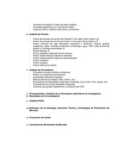- 
Canchas de futbolito y Futbol de pasto sintético. 
- 
Complejos deportivos con canchas de futbol. 
- 
Ligas de futbol y fu
