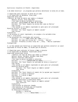 Ejercicios resueltos en PseInt- Algoritmos
1.Se debe Construir  un programa que permita determinar el rea de un Cubo.

// Al