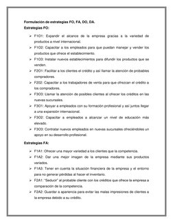Formulación de estrategias FO, FA, DO, DA. 
Estrategias FO: 
 F1O1: Expandir el alcance de la empresa gracias a la variedad
