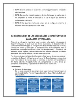  D2A1: Evitar la pérdida de los clientes por la negligencia de los empleados 
de la empresa.  
 D2A2: Derrocar las malas im