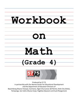 Workbook 
on
Math 
Math 
(Grade 4)
Produced by 57-75
in partnership with the Ateneo Center for Educational Development
and th