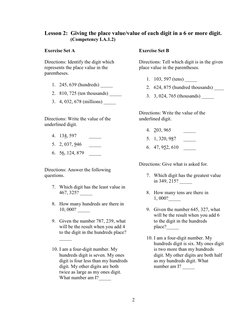 2 
 
Lesson 2:  Giving the place value/value of each digit in a 6 or more digit. 
 
         (Competency I.A.1.2) 
 
Exercise