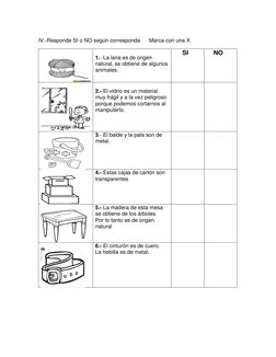 IV.-Responde SI o NO según corresponda.     Marca con una X 
 
 
 
1.- La lana es de origen 
natural, se obtiene de algunos