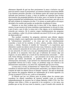 obtenemos depende de qué tan duro presionemos la mesa e inclusive con qué
parte de nuestro cuerpo la presionemos; así tenemos