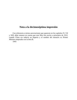 Nota a la decimoséptima impresión
Con referencia a ciertas aseveraciones que aparecen en los capítulos IV, VII
y XIII, debe t