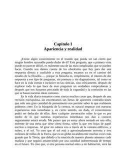 Capítulo I
Apariencia y realidad
¿Existe algún conocimiento en el mundo que pueda ser tan cierto que
ningún hombre razonable