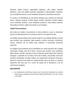 laterales, papila incisiva, rugosidades palatinas, rafe medio, foveólas 
palatinas, zona del sellado posterior (postdam), tub