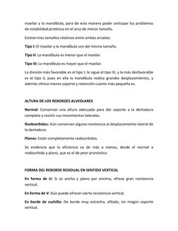 maxilar y la mandíbula, para de esta manera poder anticipar los problemas 
de estabilidad protésica en el arco de menor tamañ