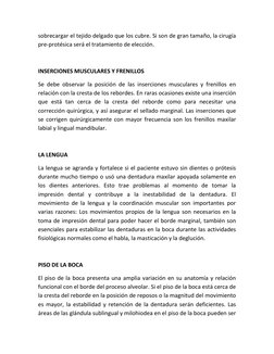 sobrecargar el tejido delgado que los cubre. Si son de gran tamaño, la cirugía 
pre-protésica será el tratamiento de elección