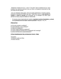 Estaremos viviendo en la luz. 1 Juan 1:7 nos dice: "pero si andamos en luz, como
él está en luz, tenemos comunió