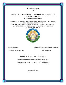 A Seminar Report 
On 
 
MOBILE COMPUTING TECHNOLOGY AND ITS 
APPLICATION 
M. SC. COMPUTER SCIENCE 
 
SUBMITTED TO DEPARTM