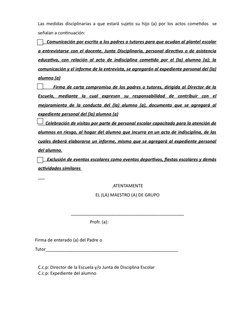 Las medidas disciplinarias a que estará sujeto su hijo (a) por los actos cometidos  se
señalan a continuación:  
       
 
 C