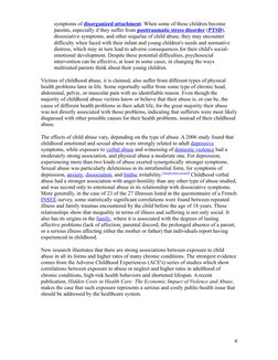 symptoms of disorganized attachment. (http://en.wikipedia.org/wiki/Attachment_theory) When some of these children become 
par