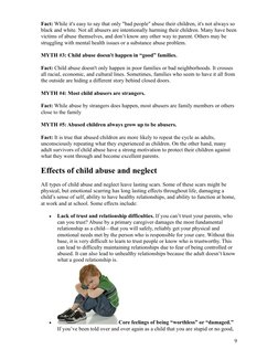 Fact: While it's easy to say that only "bad people" abuse their children, it's not always so 
black and white. Not all abuser