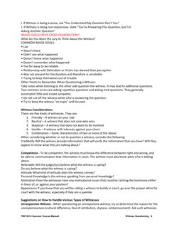 TBP 2013 Summer Course Manual 
 
Witness Questioning   5 
 
I. If Witness is being evasive, ask “You Understand My Question D