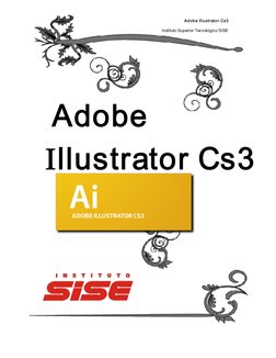 Adobe Illustrator Cs3 
Instituto Superior Tecnológico SISE 
Adobe 
Illustrator Cs3
