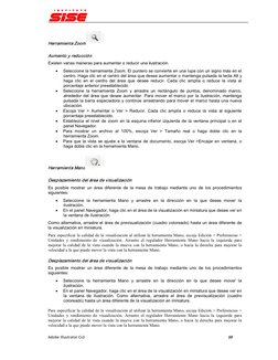 Adobe Illustrator Cs3 
10 
Herramienta Zoom 
Aumento y reducción 
Existen varias maneras para aumentar o reducir una ilustrac
