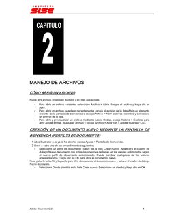 Adobe Illustrator Cs3 
4 
MANEJO DE ARCHIVOS 
CÓMO ABRIR UN ARCHIVO 
Puede abrir archivos creados en Illustrator y en otras a