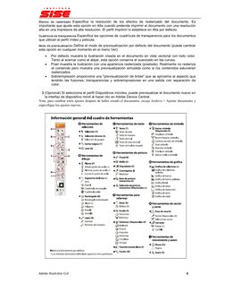 Adobe Illustrator Cs3 
6 
Efectos  de  rasterizado  Especifica  la  resolución  de  los  efectos  de  rasterizado  del  docum
