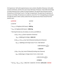 5) A typical one- half carlot capacity banana room contains 18 pallets of bananas. Each pallet 
consists of 24 boxes, and thu