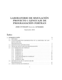 LABORATORIO DE SIMULACI´ON
PROYECTO 1 LENGUAJE DE
PROGRAMACI´ON FORTRAN
JOSE CUNDAPI Matricula: 2173046601
Septiembre 2018
´I