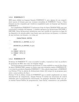 1.5.3
FORTRAN V
IBM nunca deﬁni´o un lenguaje llamado FORTRAN V, pero algunos de sus competi-
dores usaron el t´ermino para s
