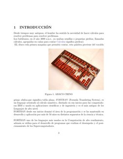1
INTRODUCCI´ON
Desde tiempos muy antiguos, el hombre ha sentido la necesidad de hacer c´alculos para
resolver problemas para