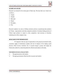 CON SUMER ATTITUDE TOWARDS BIRLA SHAKTI CEMEN
SCOPE OF STUDY
Research was limited for the certain parts of India only. The ar