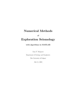 Numerical Methods
of
Exploration Seismology
with algorithms in MATLAB
Gary F. Margrave
Department of Geology and Geophysics
T