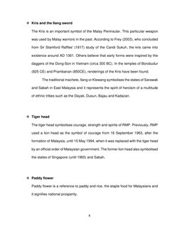 8 
 
 Kris and the Ilang sword 
The Kris is an important symbol of the Malay Peninsular. This particular weapon 
was used by