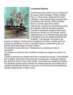 La Carreta Chillona 
Cuentan que hace años vivió un hombre sin 
fé a quien todos llamaban "Pedro el Malo". 
Para un 15 de m