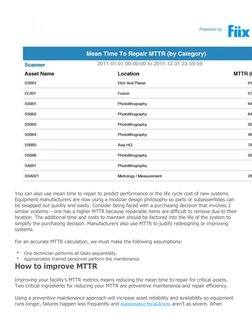 You can also use mean time to repair to predict performance or the life cycle cost of new systems. 
Equipment manufacturers a