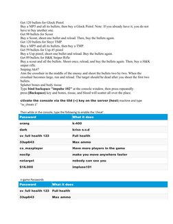 Get 120 bullets for Glock Pistol
Buy a MP5 and all its bullets, then buy a Glock Pistol. Note: If you already have it, you do