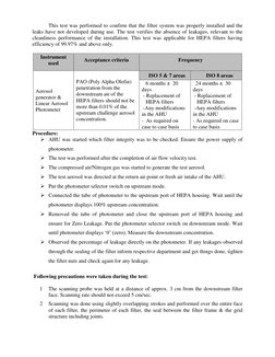 This test was performed to confirm that the filter system was properly installed and the 
leaks have not developed during use