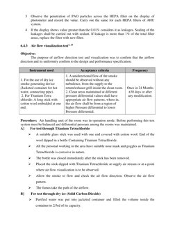 3 
Observe the penetration of PAO particles across the HEPA filter on the display of 
photometer and record the value. Carry
