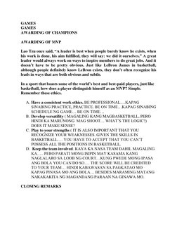 GAMES 
GAMES 
AWARDING OF CHAMPIONS 
 
AWARDING OF MVP 
 
Lao Tzu once said, “A leader is best when people barely know he exi