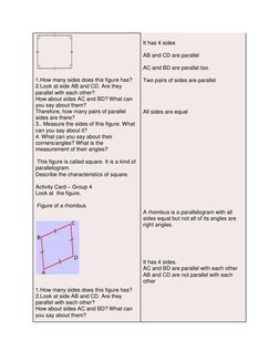 1.How many sides does this figure has? 
2.Look at side AB and CD. Are they 
parallel with each other? 
How about sides AC