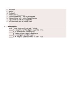 b.    Rhombus 
c.    Square 
d.    Rectangle 
5.    A trapezoid is_________ 
a.    a quadrilateral with 1 pair of parallel si