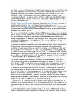 primeros) podían ser tratados como la parte más pequeña, ni como indivisibles, ya 
que los quarks daban estructura a los nucl