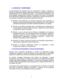 5
4. LIDERAZGO Y COMPROMISO 
 
La Alta Dirección de Southern Perú se compromete a liderar el sistema de 
Gestión de Segurid