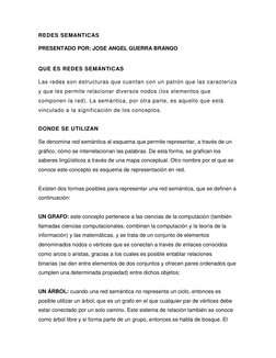 REDES SEMANTICAS 
PRESENTADO POR: JOSE ANGEL GUERRA BRANGO  
 
QUE ES REDES SEMÁNTICAS 
Las redes son estructuras que cuentan