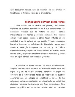 que descubren rastros que se internan en las brumas y 
tinieblas de la historia, y aun de la prehistoria. 
 
Teorías Sobre el