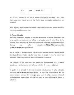 저는 
Yo soy 
vocal “ㅓ”, añade “는”. 
III. “입니다” (ibnida) es una de las formas conjugadas del verbo “이다” (ida) 
(ser). Aquí sirv