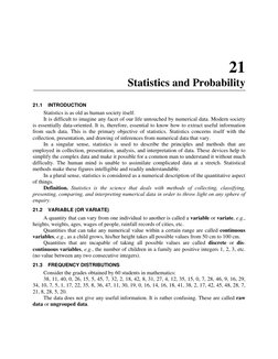 21  
Statistics and Probability  
21.1    INTRODUCTION 
Statistics is as old as human society itself.  
It is difficult to im