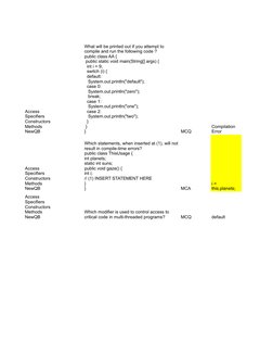 MCQ
MCA
MCQ
default
Access 
Specifiers 
Constructors 
Methods 
NewQB
What will be printed out if you attempt to 
compile and