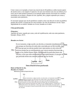 Como vemos en el ejemplo, al tener una cita de más de 40 palabras se debe insertar aparte 
de nuestro texto y con sangría (5