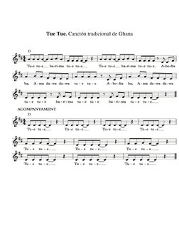  
 
Tue Tue. Canción tradicional de Ghana 
 
  
 
 
 
